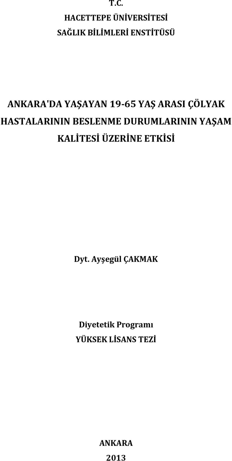 BESLENME DURUMLARININ YAŞAM KALİTESİ ÜZERİNE ETKİSİ Dyt.