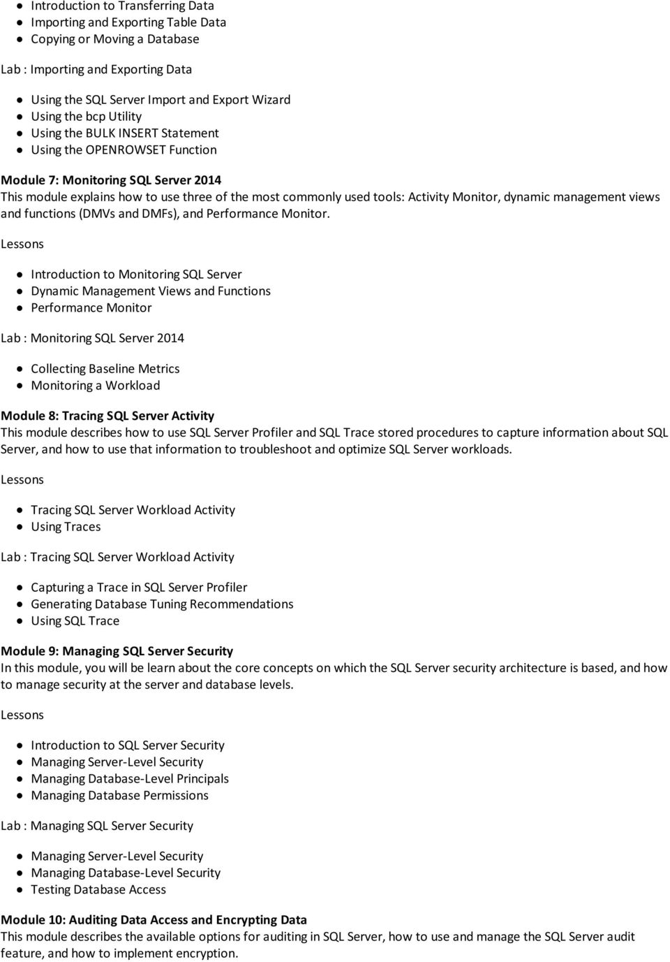 dynamic management views and functions (DMVs and DMFs), and Performance Monitor.