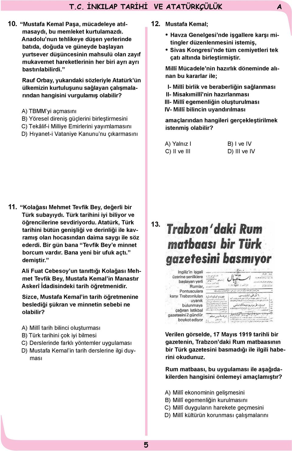 Rauf Orbay, yukarıdaki sözleriyle tatürk ün ülkemizin kurtuluşunu sağlayan çalışmalarından hangisini vurgulamış olabilir?