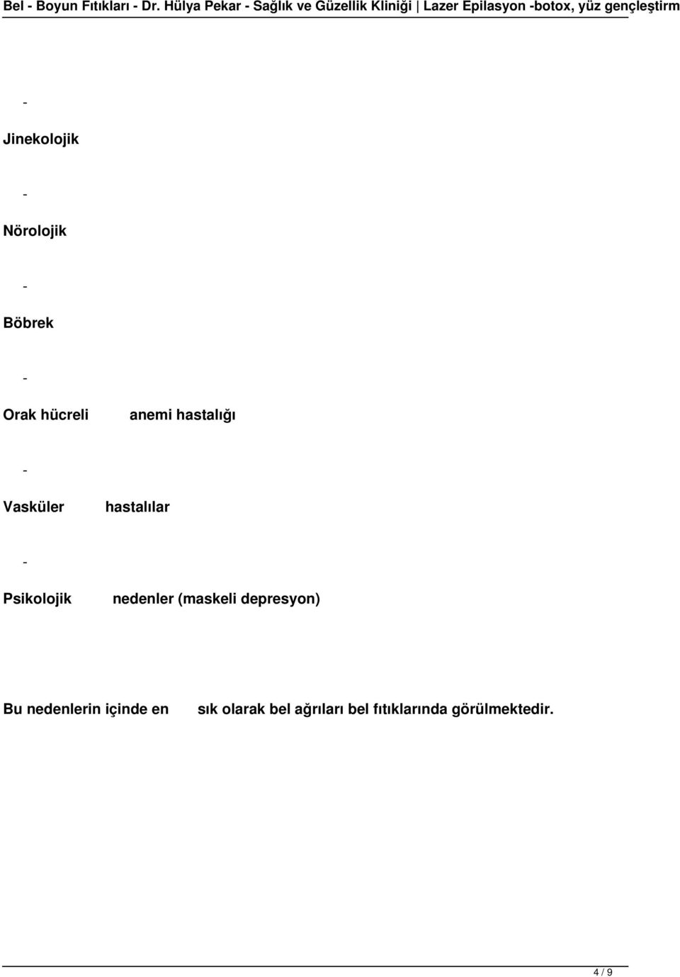 gençleştirm Jinekolojik Nörolojik Böbrek Orak hücreli anemi hastalığı