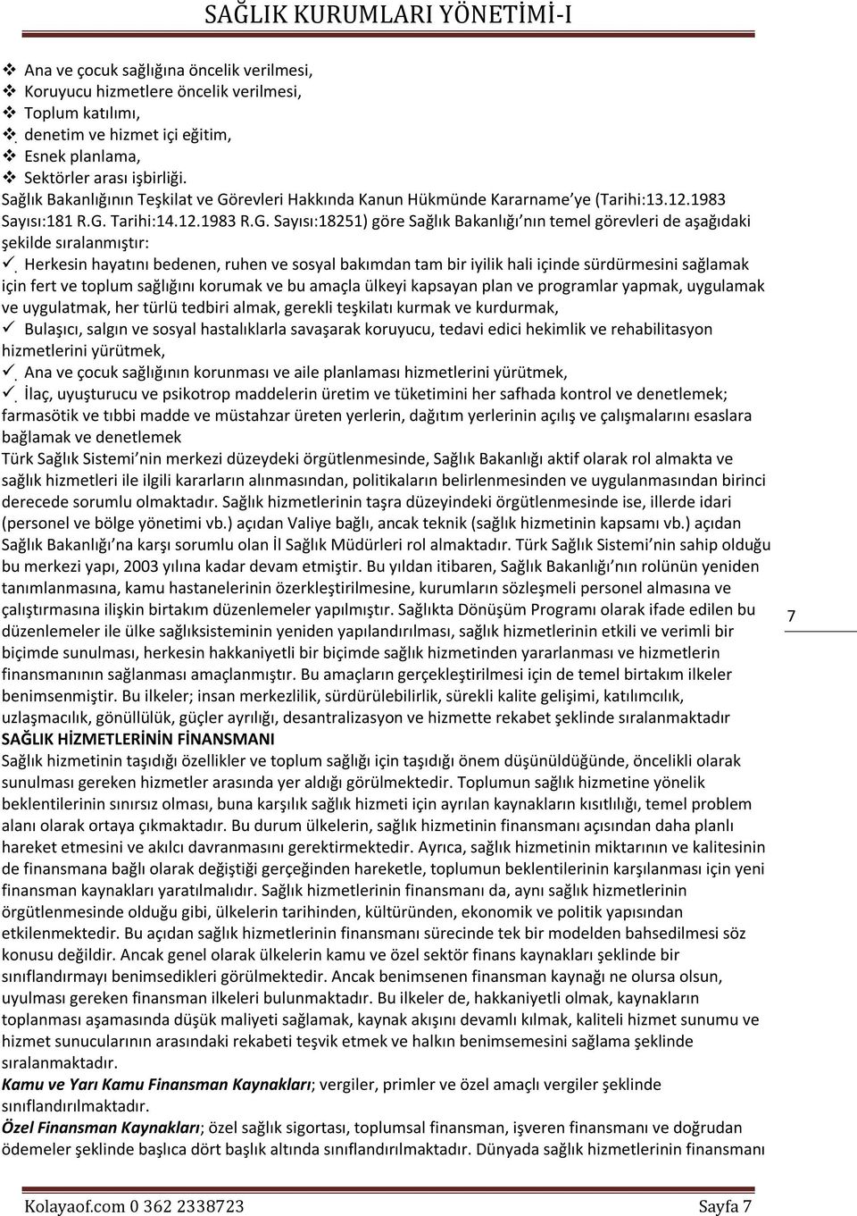 revleri Hakkında Kanun Hükmünde Kararname ye (Tarihi:13.12.1983 Sayısı:181 R.G.