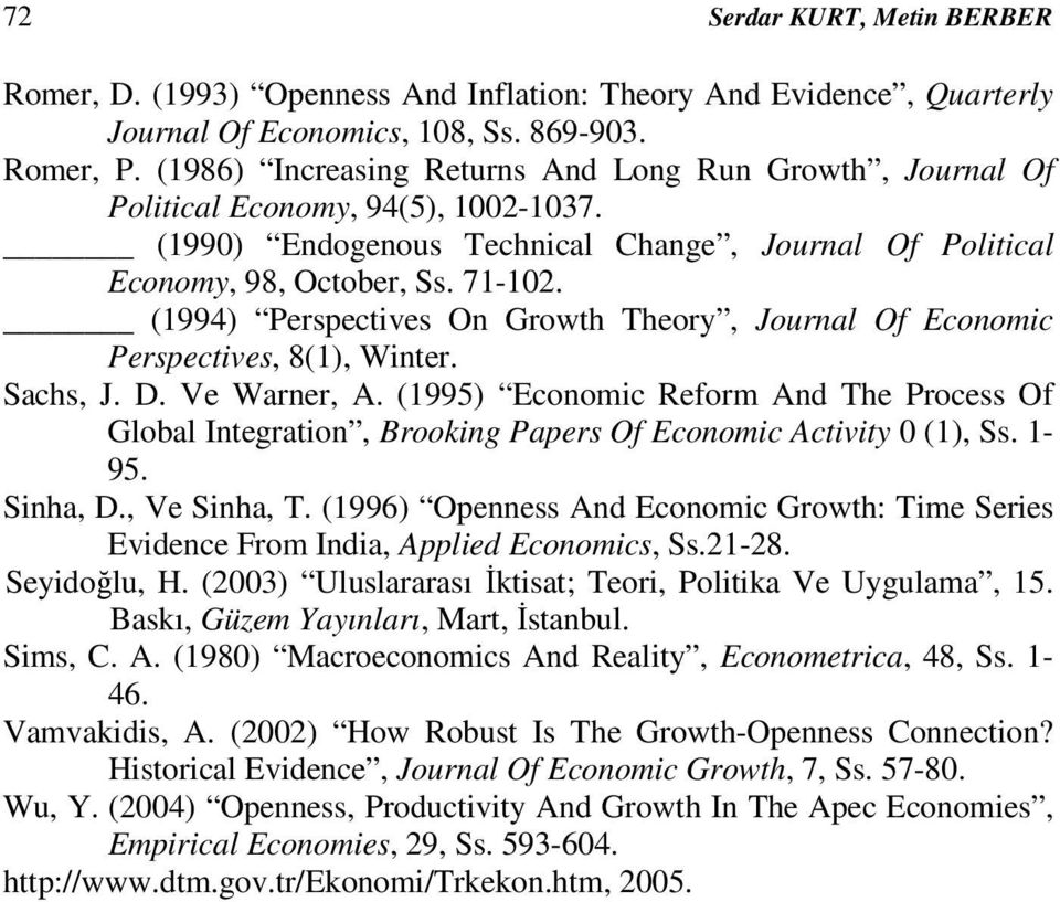 (1994) Perspectives On Growth Theory, Journal Of Economic Perspectives, 8(1), Winter. Sachs, J. D. Ve Warner, A.