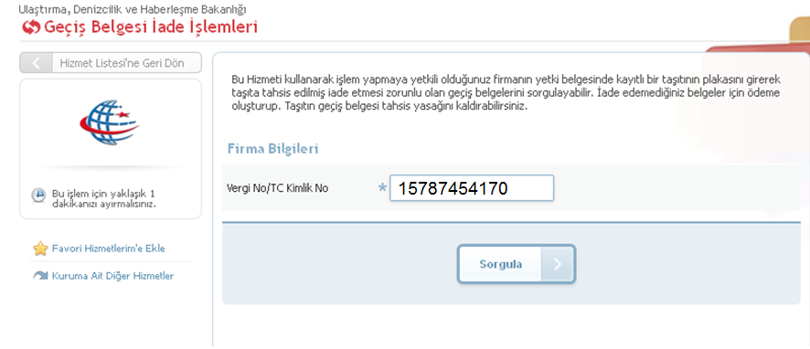 1. GEÇİŞ BELGESİ İADE İŞLEMLERİ HİZMETİ Bu Hizmeti kullanarak işlem yapmaya yetkili olduğunuz firmanın yetki belgesinde kayıtlı bir taşıtının plakasını girerek; taşıta tahsis edilmiş iade etmesi