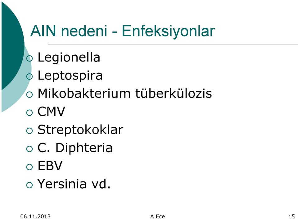 tüberkülozis CMV Streptokoklar C.