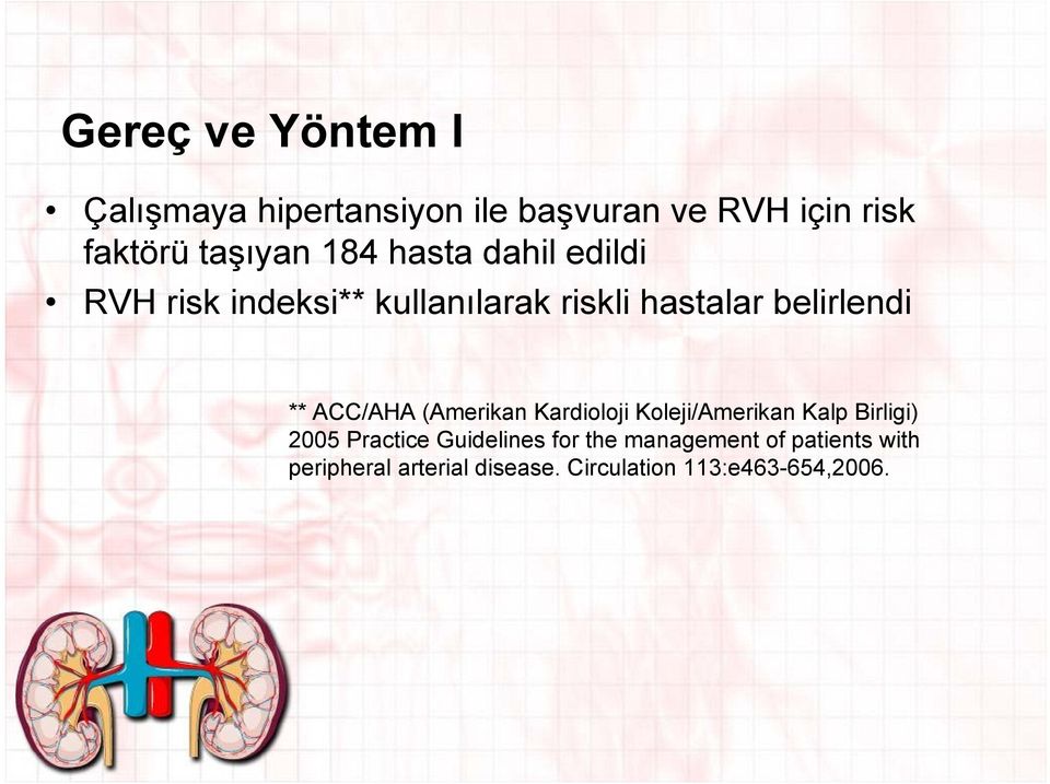 ACC/AHA (Amerikan Kardioloji Koleji/Amerikan Kalp Birligi) 2005 Practice Guidelines for