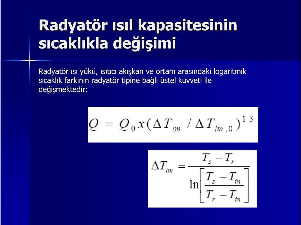 ve ortam arasındaki logaritmik sıcaklık farkının