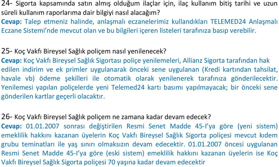 25- Koç Vakfı Bireysel Sağlık poliçem nasıl yenilenecek?