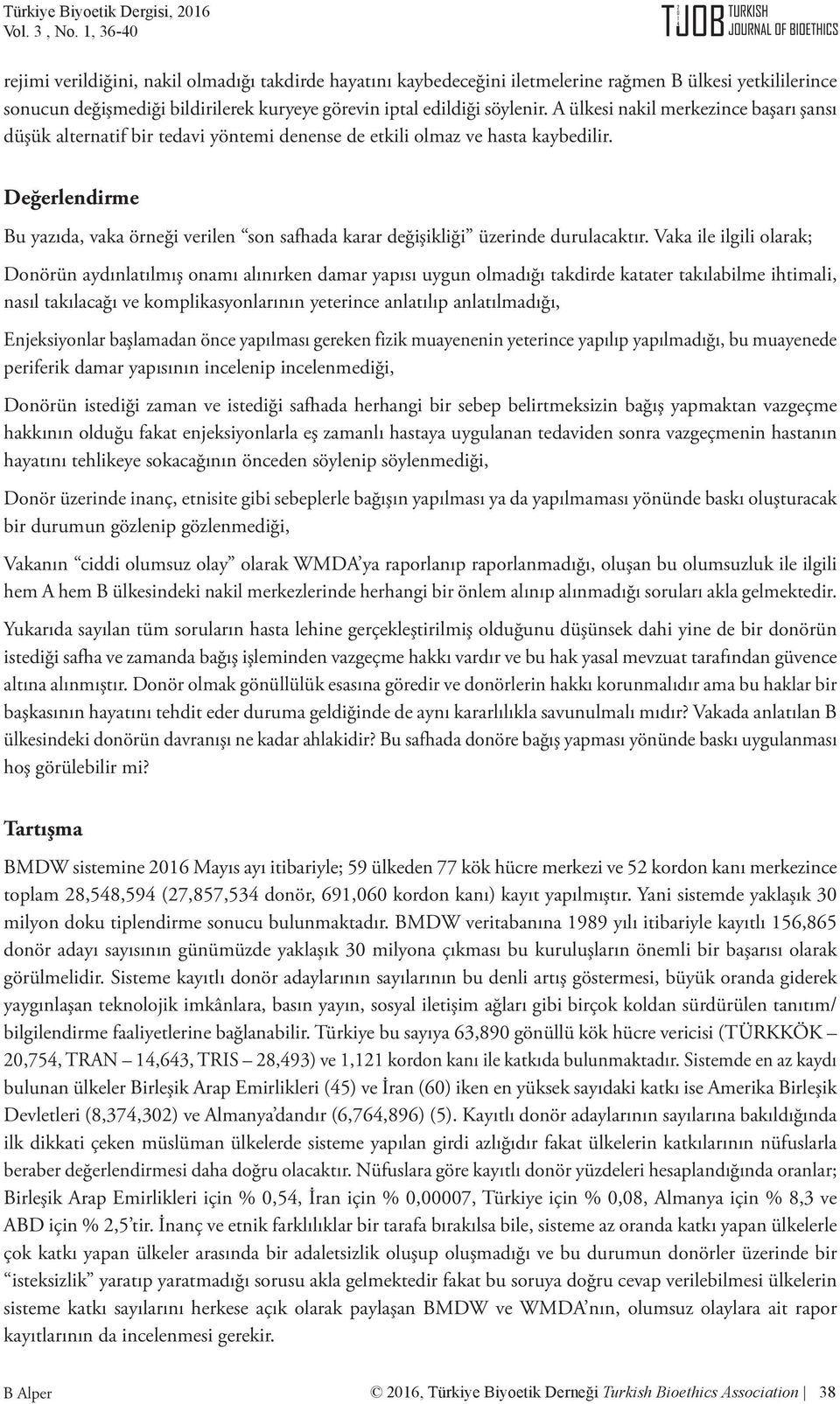 Değerlendirme Bu yazıda, vaka örneği verilen son safhada karar değişikliği üzerinde durulacaktır.