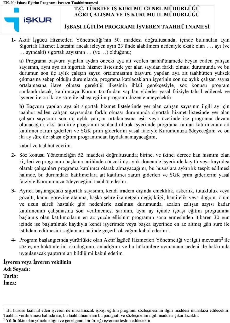 maddesi doğrultusunda; içinde bulunulan ayın Sigortalı Hizmet Listesini ancak izleyen ayın 23 ünde alabilmem nedeniyle eksik olan.