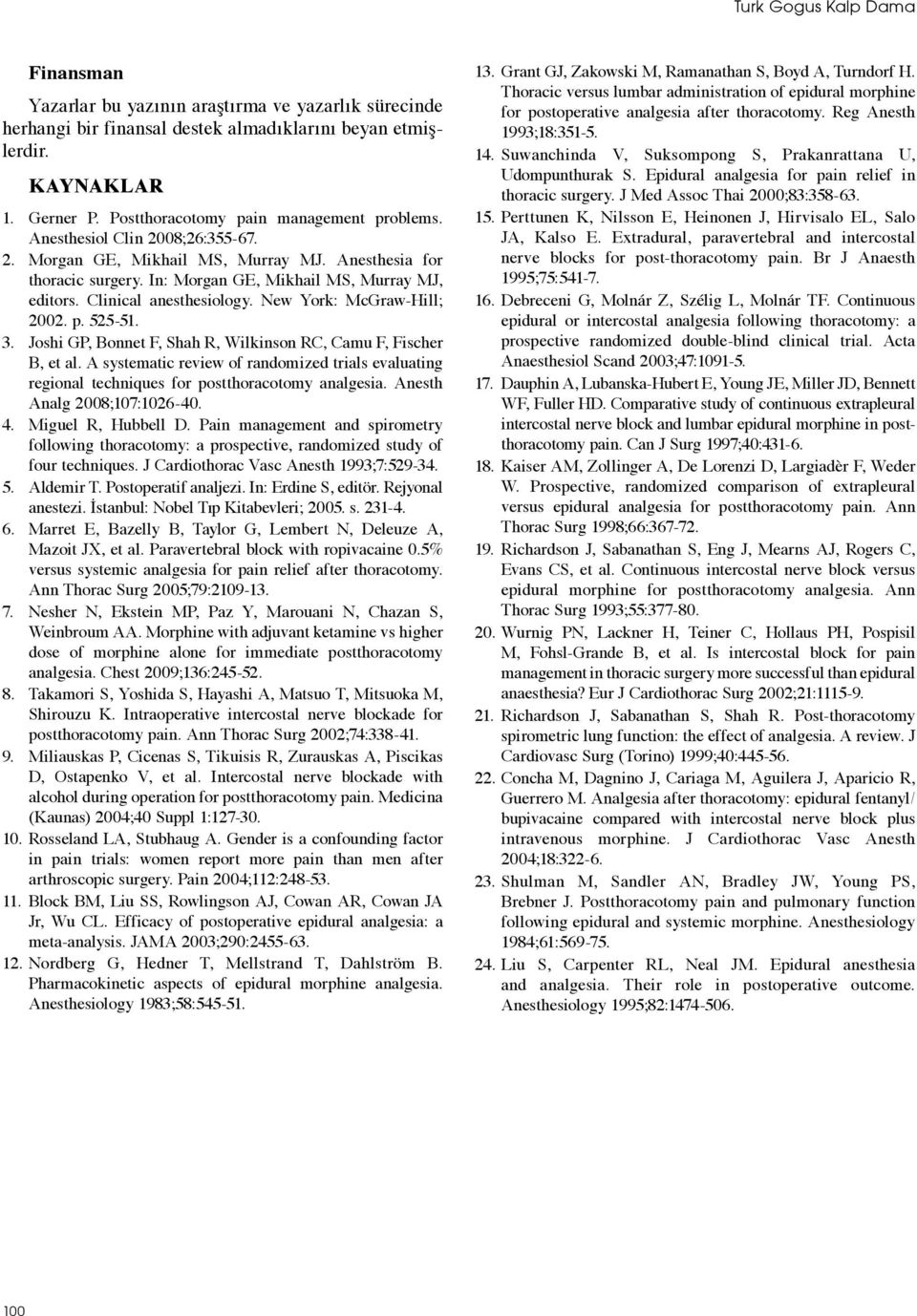 Clinical anesthesiology. New York: McGraw-Hill; 2002. p. 525-51. 3. Joshi GP, Bonnet F, Shah R, Wilkinson RC, Camu F, Fischer B, et al.