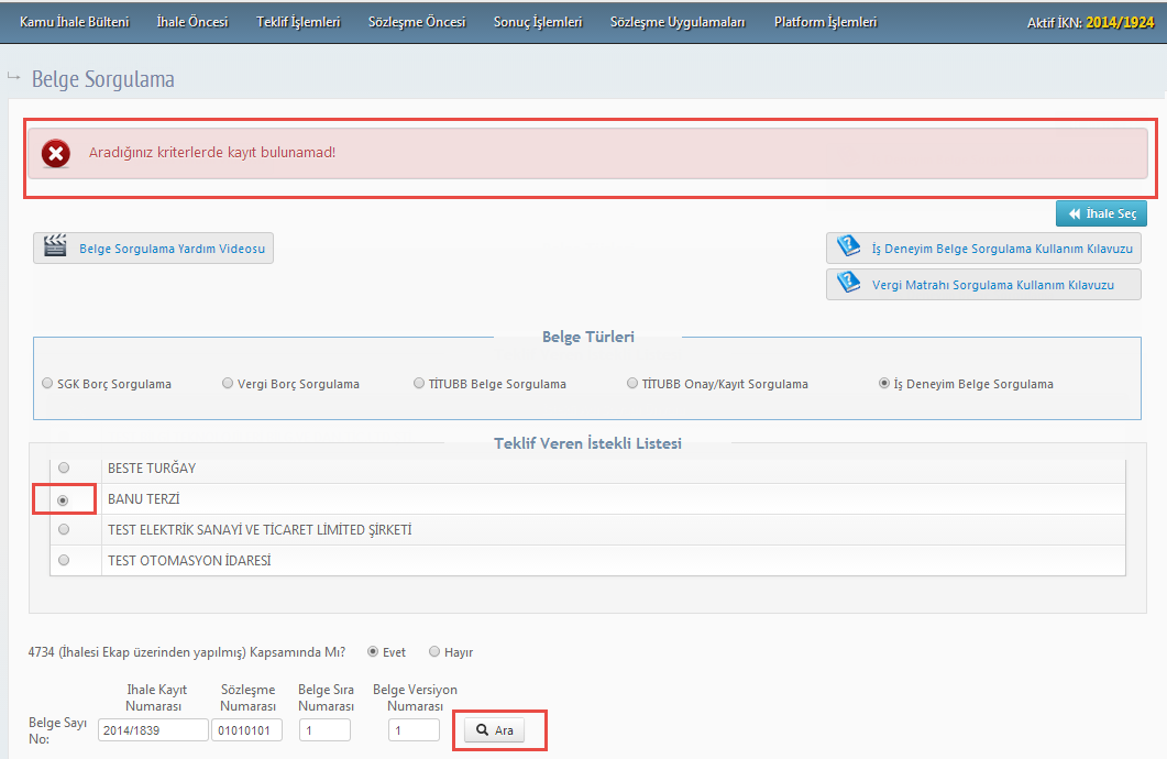 8.3 Uyarı Ekranları Belge Sayı No alanında istekli seçilmeden Ara butonu tıklanırsa, sistem uyarı mesajı verir.