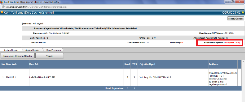 Bir sonraki aşama olarak danışmanınız gönderdiğiniz dersleri onayladığında aynı bilgi Danışman Onay olarak görünecektir.