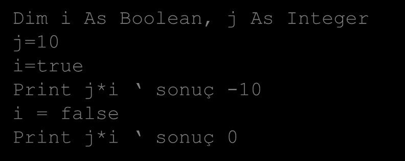 11 Boolean Genellikle Evli/Bekar, Doğru/yanlış, var/yok gibi iki durumu gösteren değerler için kullanılır. Atanan sayı 0 ise false değil ise true olarak kabul edilir.