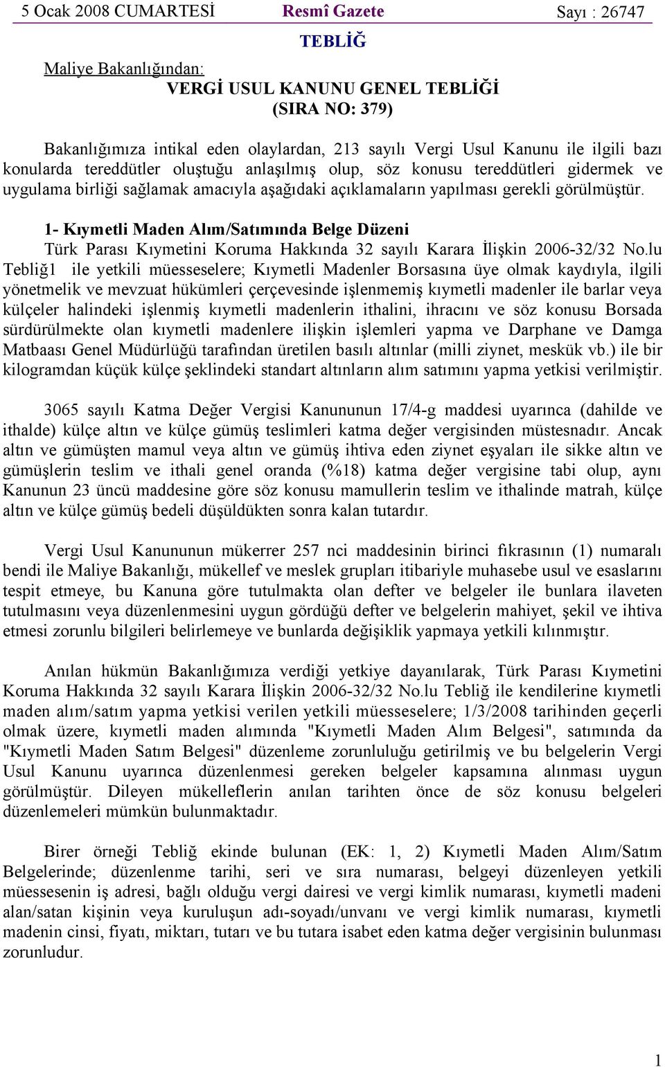 1- Kıymetli Maden Alım/Satımında Belge Düzeni Türk Parası Kıymetini Koruma Hakkında 32 sayılı Karara İlişkin 2006-32/32 No.