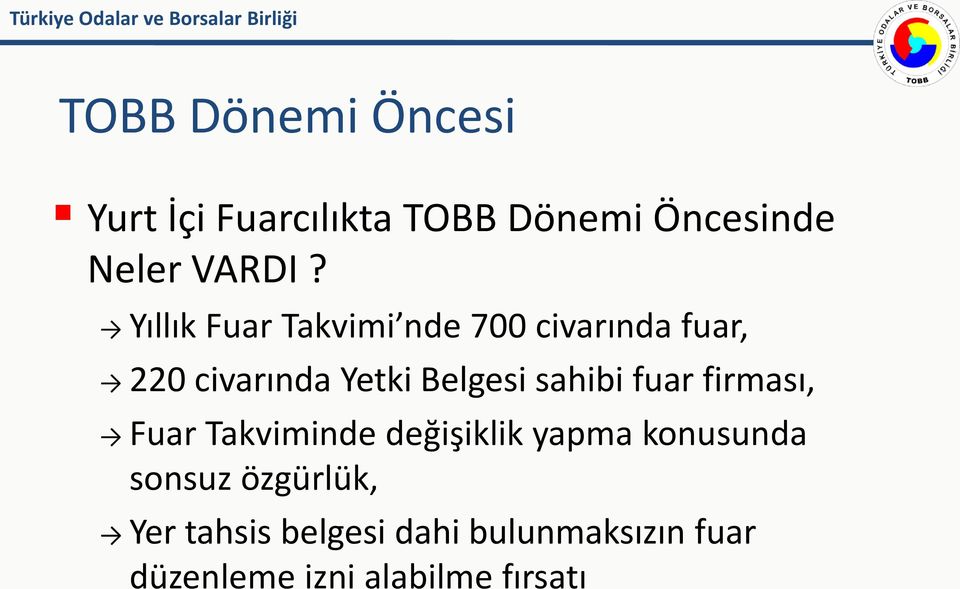 sahibi fuar firması, Fuar Takviminde değişiklik yapma konusunda sonsuz