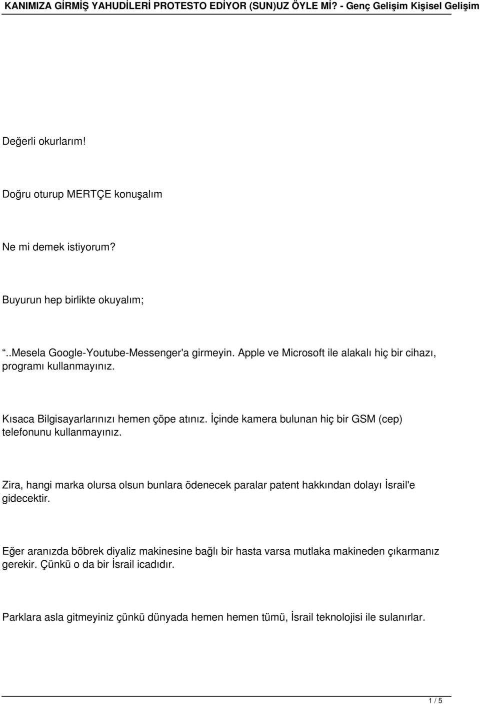 İçinde kamera bulunan hiç bir GSM (cep) telefonunu kullanmayınız.