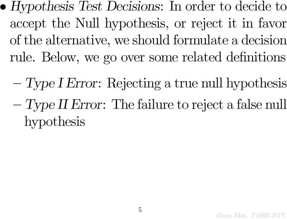 rule. Below, we go over some related de nitions Type I Error: Rejecting a