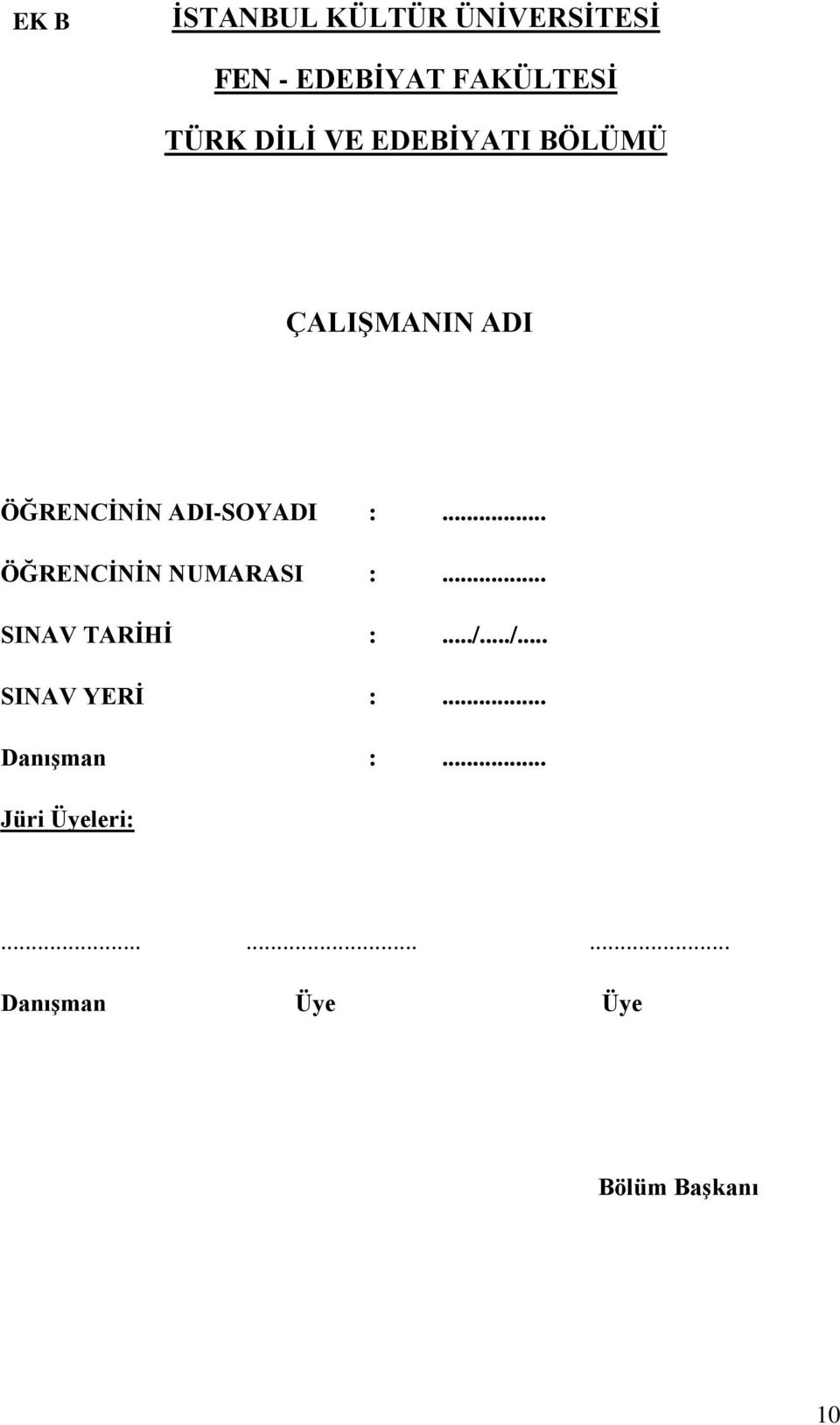 .. ÖĞRENCĠNĠN NUMARASI :... SINAV TARĠHĠ :.../.../... SINAV YERĠ :.