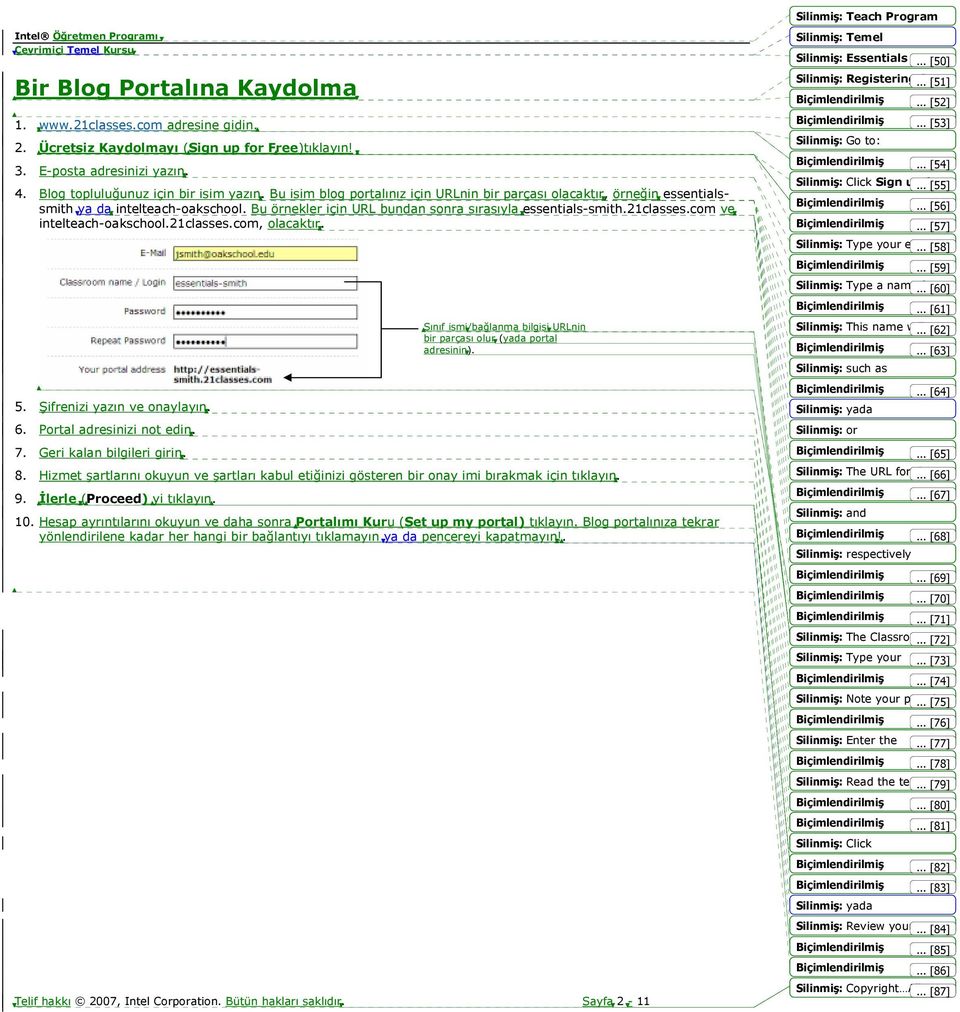 Bu örnekler için URL bundan sonra sırasıyla essentials-smith.21classes.com ve intelteach-oakschool.21classes.com, olacaktır. 5. Şifrenizi yazın ve onaylayın. 6. Portal adresinizi not edin. 7.