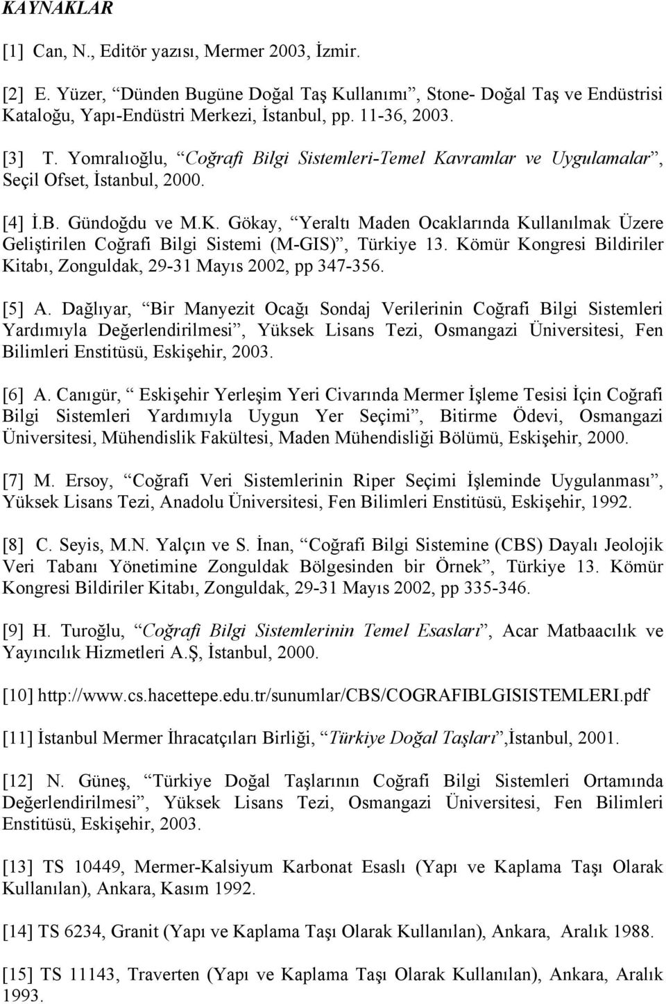Kömür Kongresi Bildiriler Kitabı, Zonguldak, 29-31 Mayıs 2002, pp 347-356. [5] A.