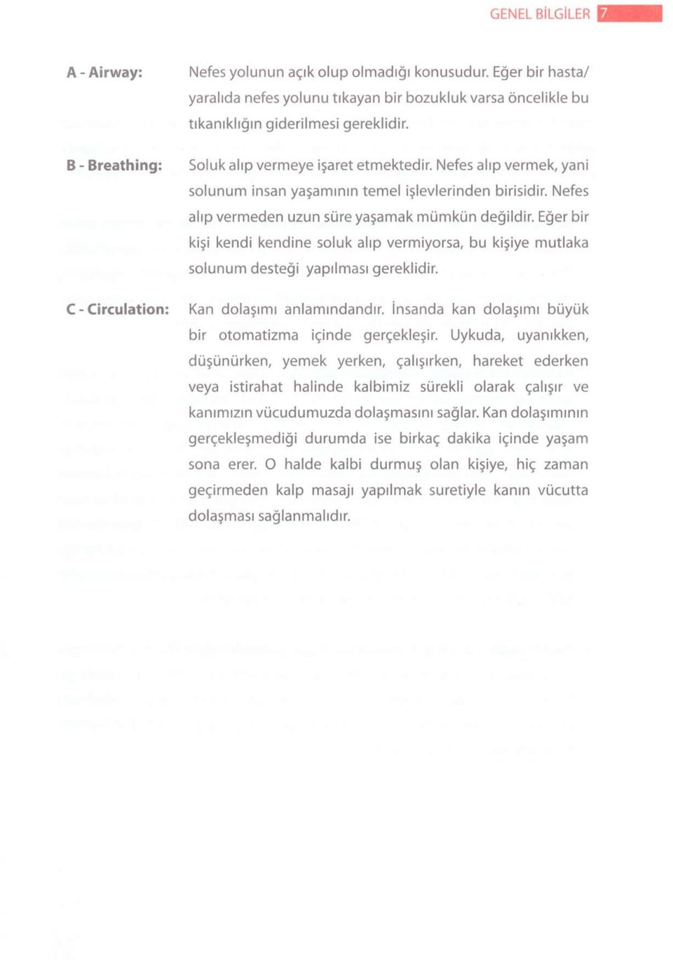 Nefes alıp vermek, yani solunum insan yaşamının temel işlevlerinden birisidir. Nefes alıp vermeden uzun süre yaşamak mümkün değildir.