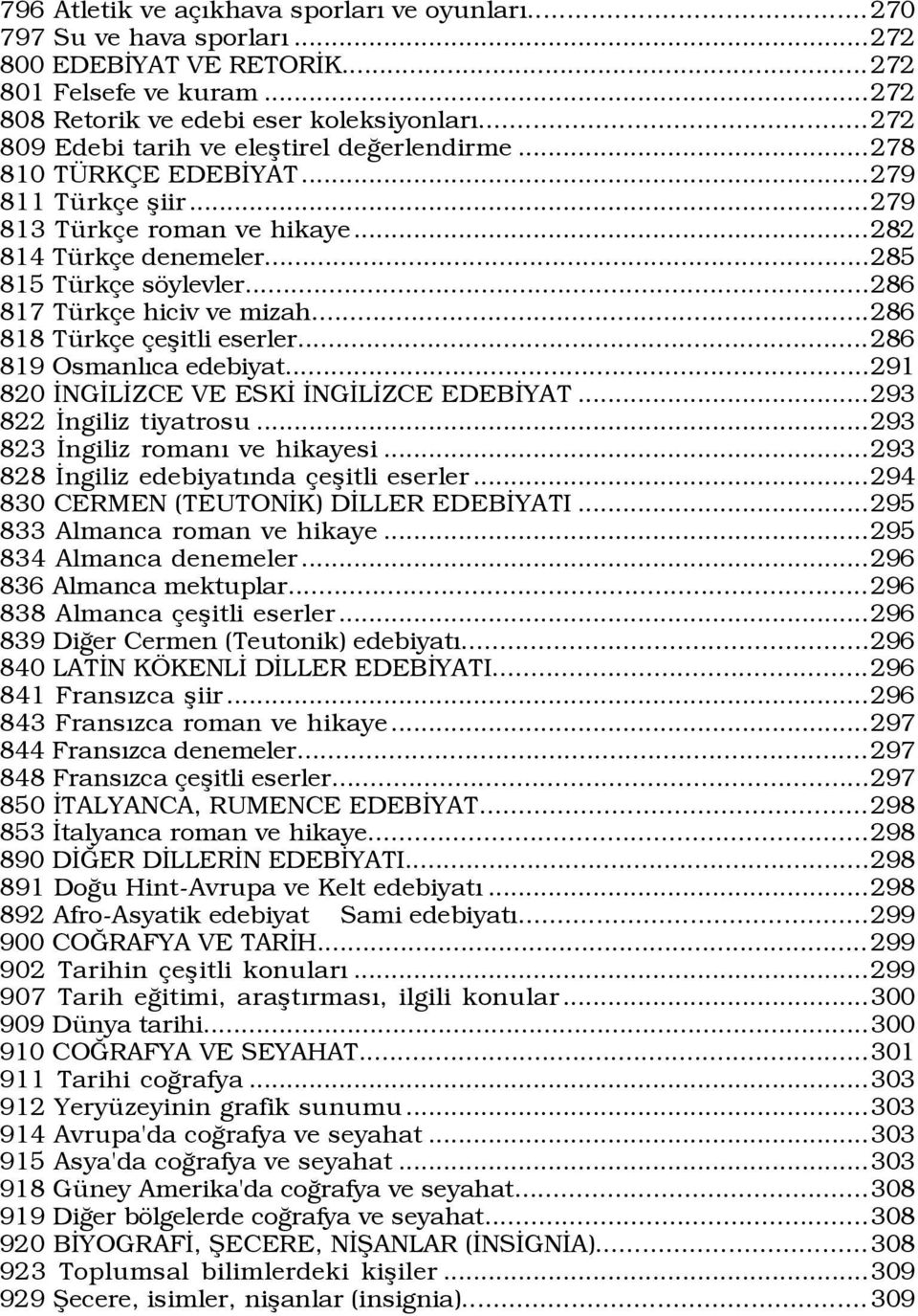 ..286 817 TŸrk e hiciv ve mizah...286 818 TŸrk e eßitli eserler...286 819 OsmanlÝca edebiyat...291 820 ÜNGÜLÜZCE VE ESKÜ ÜNGÜLÜZCE EDEBÜYAT...293 822 Üngiliz tiyatrosu.