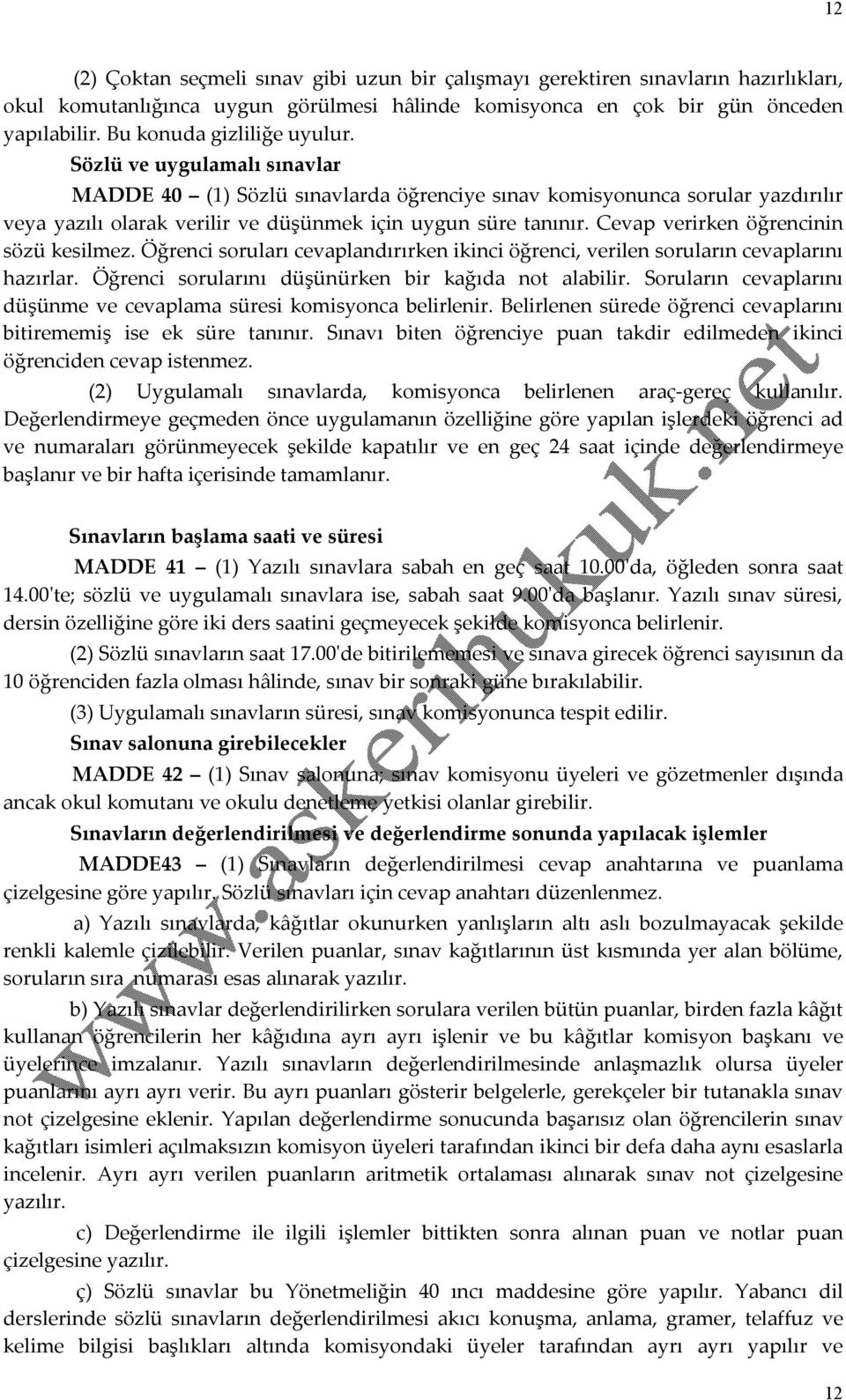 Cevap verirken öğrencinin sözü kesilmez. Öğrenci soruları cevaplandırırken ikinci öğrenci, verilen soruların cevaplarını hazırlar. Öğrenci sorularını düşünürken bir kağıda not alabilir.