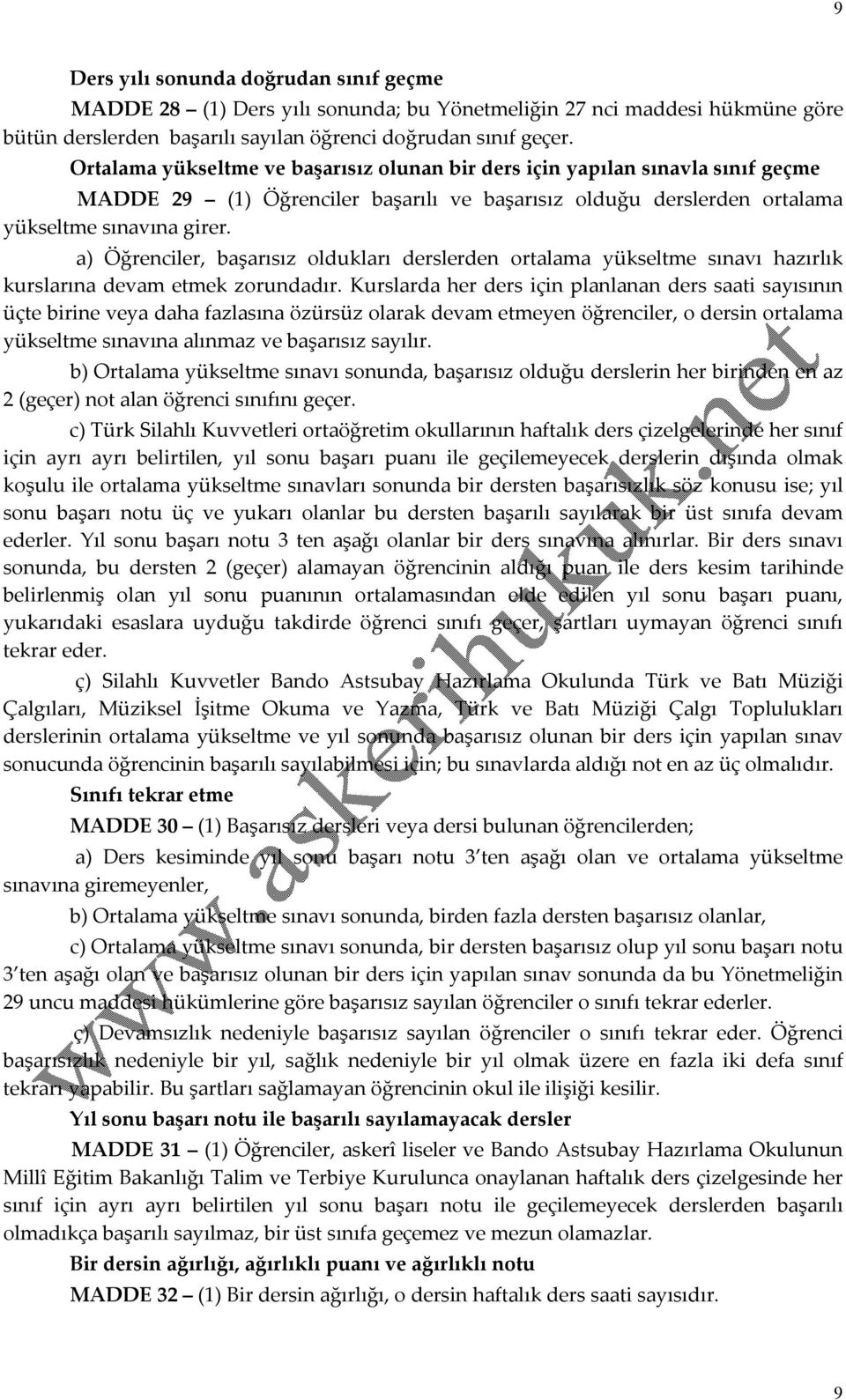 a) Öğrenciler, başarısız oldukları derslerden ortalama yükseltme sınavı hazırlık kurslarına devam etmek zorundadır.