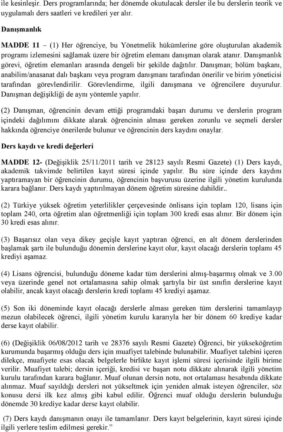 Danışmanlık görevi, öğretim elemanları arasında dengeli bir şekilde dağıtılır.