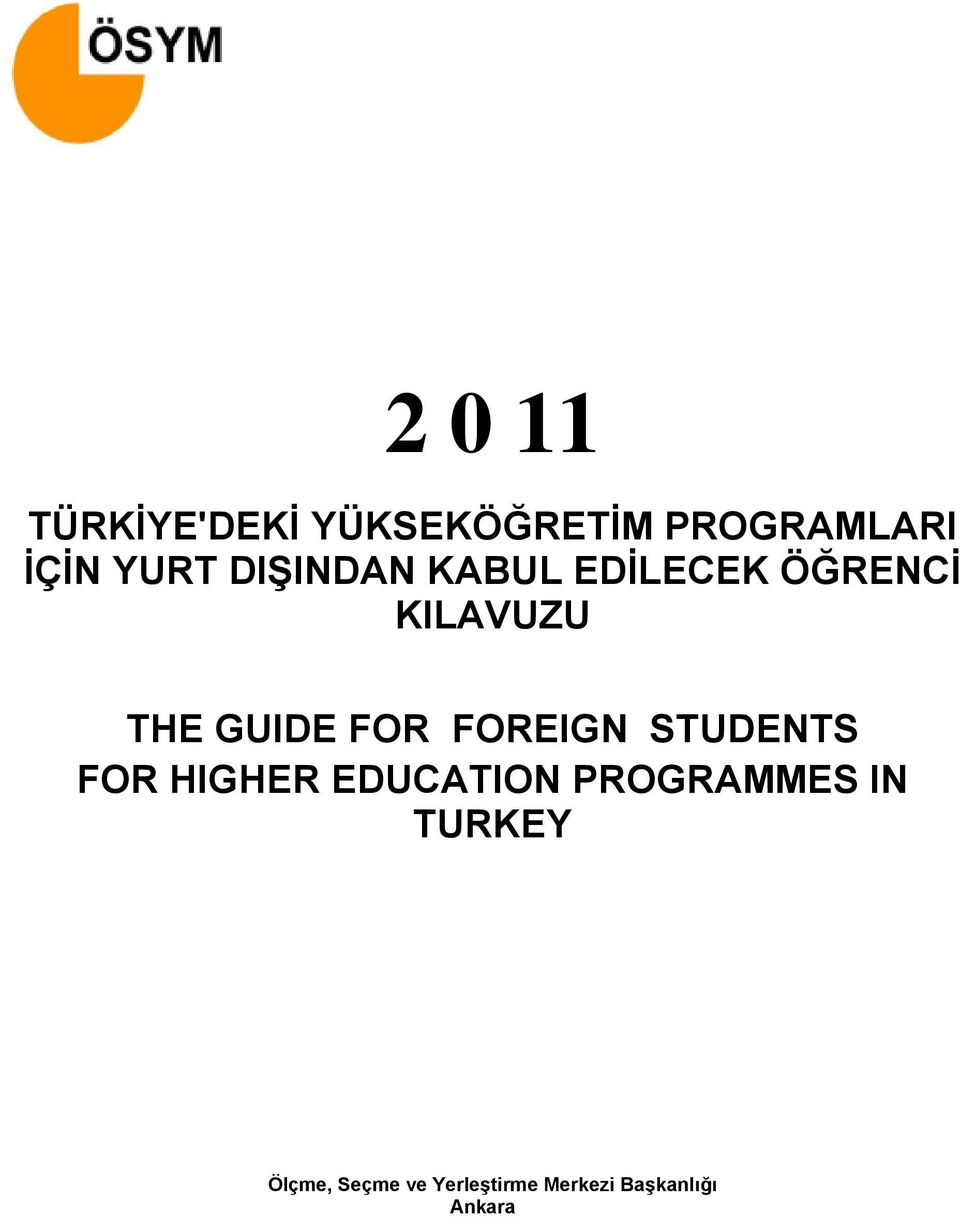 FOREIGN STUDENTS FOR HIGHER EDUCATION PROGRAMMES IN