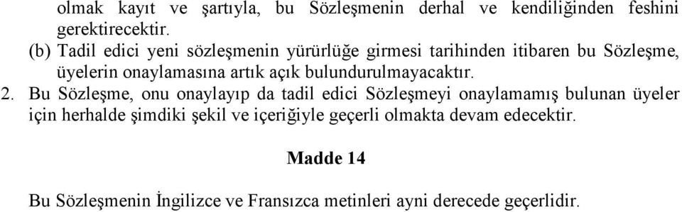 bulundurulmayacaktır. 2.