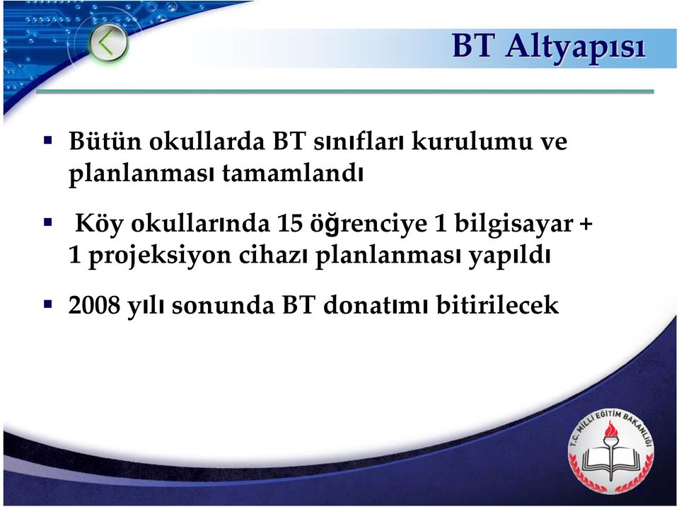 öğrenciye 1 bilgisayar + 1 projeksiyon cihazı