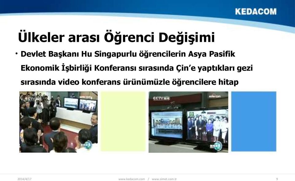 İşbirliği Konferansı sırasında Çin e yaptıkları gezi