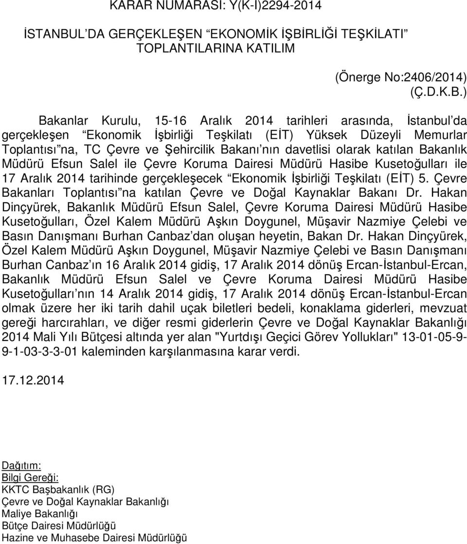 RLİĞİ TEŞKİLATI TOPLANTILARINA KATILIM (Önerge No:2406/2014) (Ç.D.K.B.