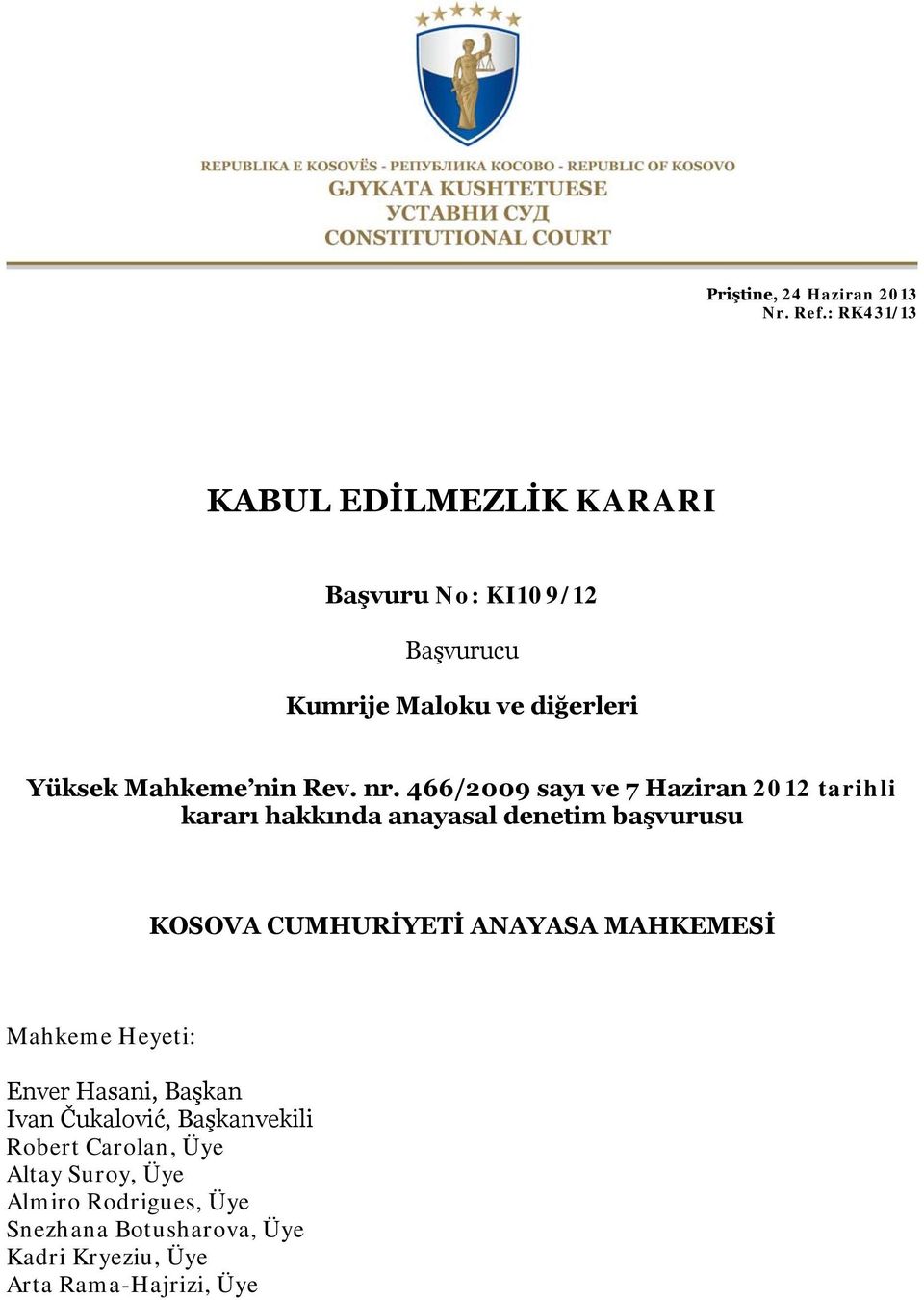 nr. 466/2009 sayı ve 7 Haziran 2012 tarihli kararı hakkında anayasal denetim başvurusu KOSOVA CUMHURİYETİ ANAYASA