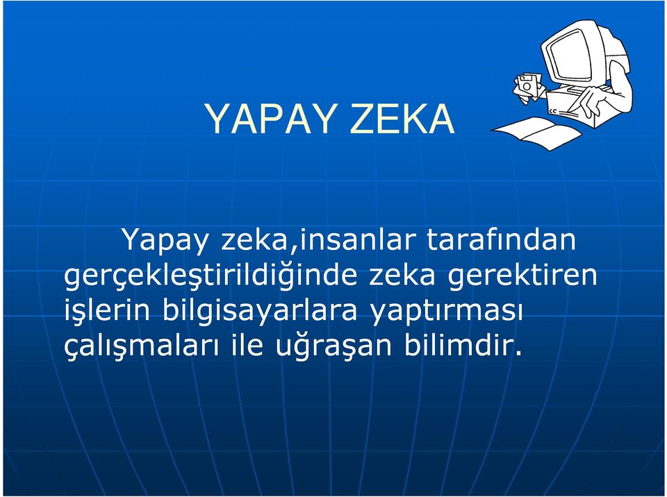 zeka gerektiren işlerin