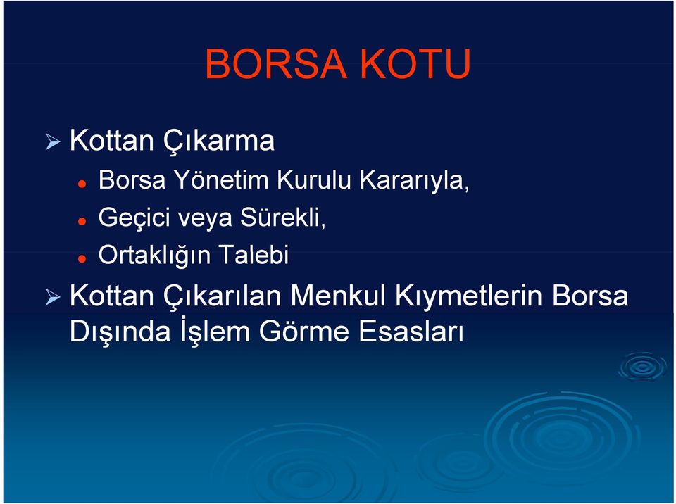 Ortaklığın Talebi Kottan Çıkarılan Menkul