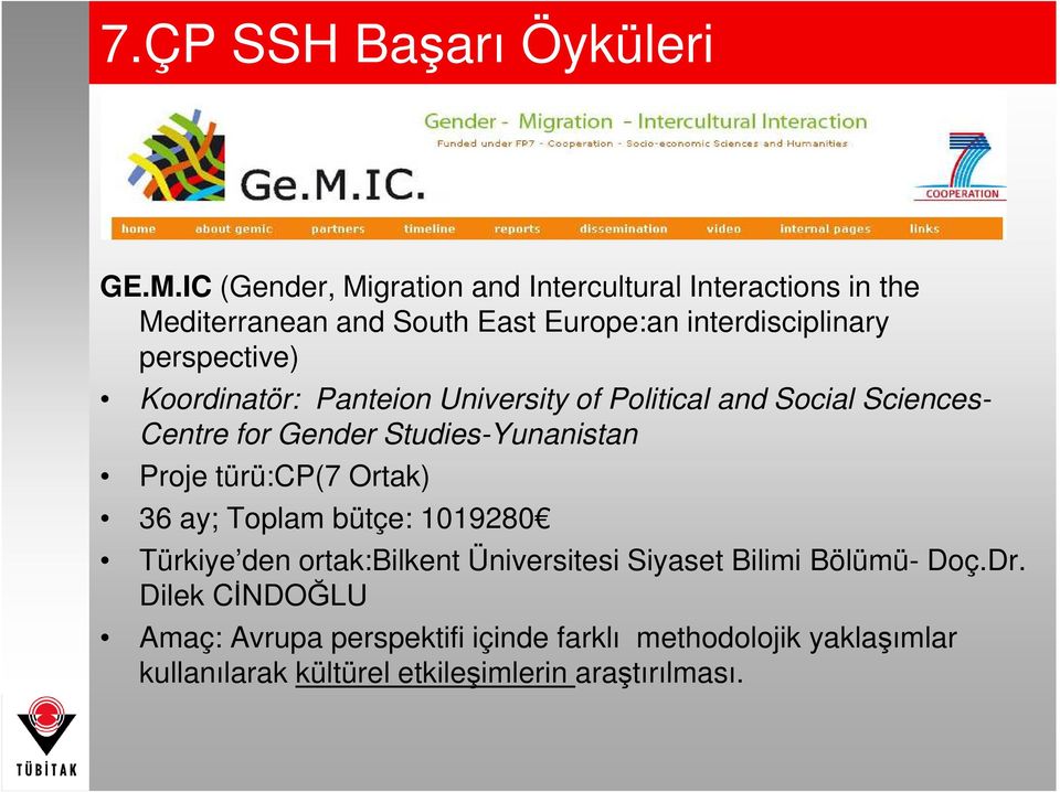 perspective) Koordinatör: Panteion University of Political and Social Sciences- Centre for Gender Studies-Yunanistan Proje