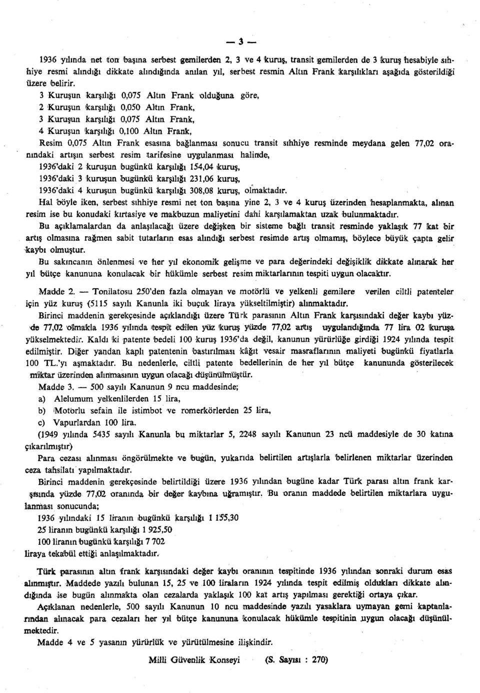 3 Kuruşun karşılığı 0,075 Altın Frank olduğuna göre, 2 Kuruşun karşılığı 0,050 Altın Frank, 3 Kuruşun karşılığı 0,075 Altın Frank, 4 Kuruşun karşılığı 0,100 Altın Frank, Resim 0,075 Altın Frank