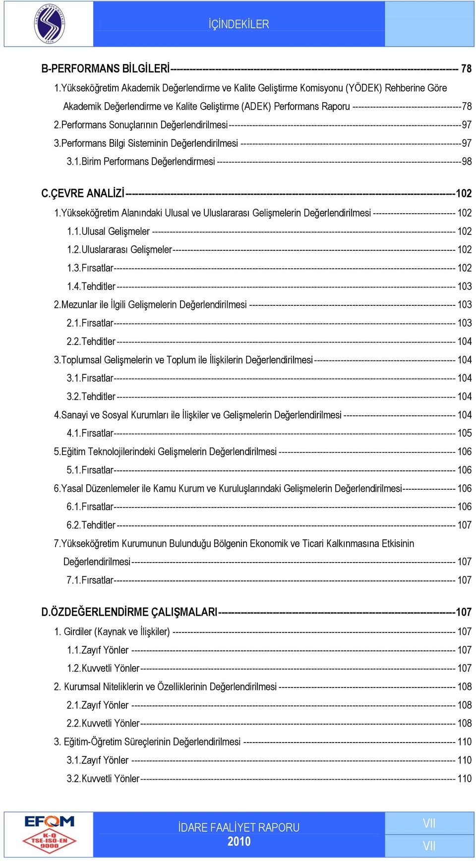 78 2.Performans Sonuçlarının Değerlendirilmesi ------------------------------------------------------------------------------- 97 3.