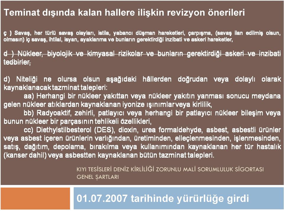 KİRLİLİĞİ ZORUNLU MALİ SORUMLULUK SİGORTASI