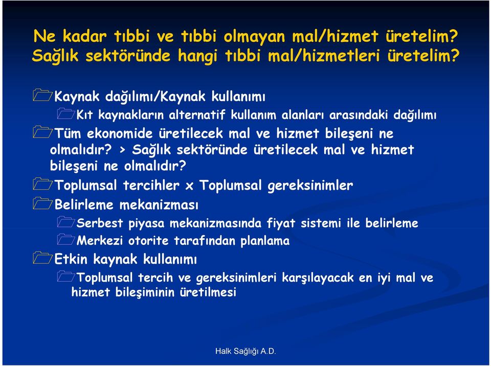 olmalıdır? > Sağlık sektöründe üretilecek mal ve hizmet bileşeni ne olmalıdır?