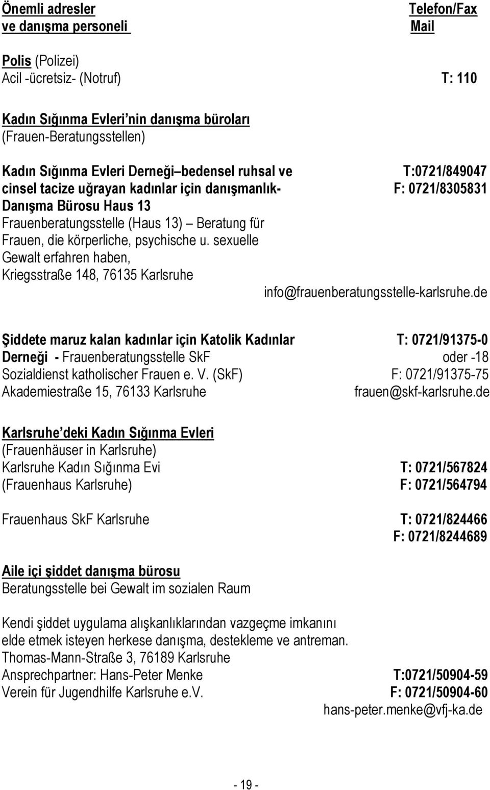 psychische u. sexuelle Gewalt erfahren haben, Kriegsstraße 148, 76135 Karlsruhe info@frauenberatungsstelle-karlsruhe.