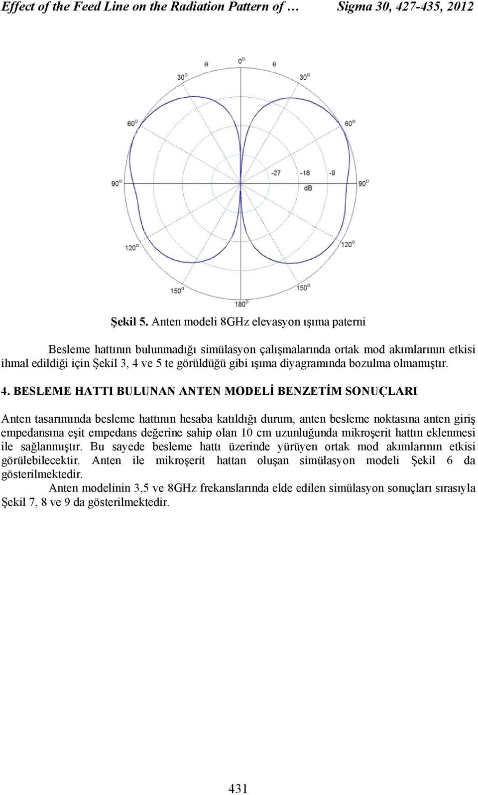 bozulma olmamıştır. 4.