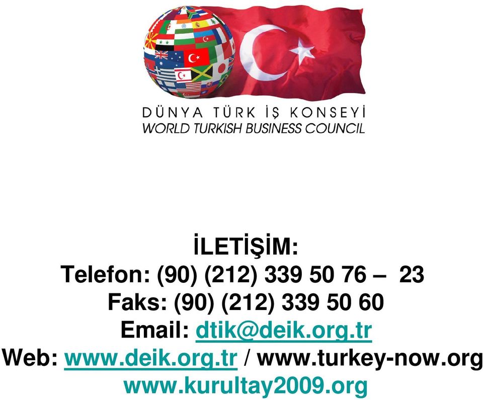Email: dtik@deik.org.tr Web: www.deik.org.tr / www.