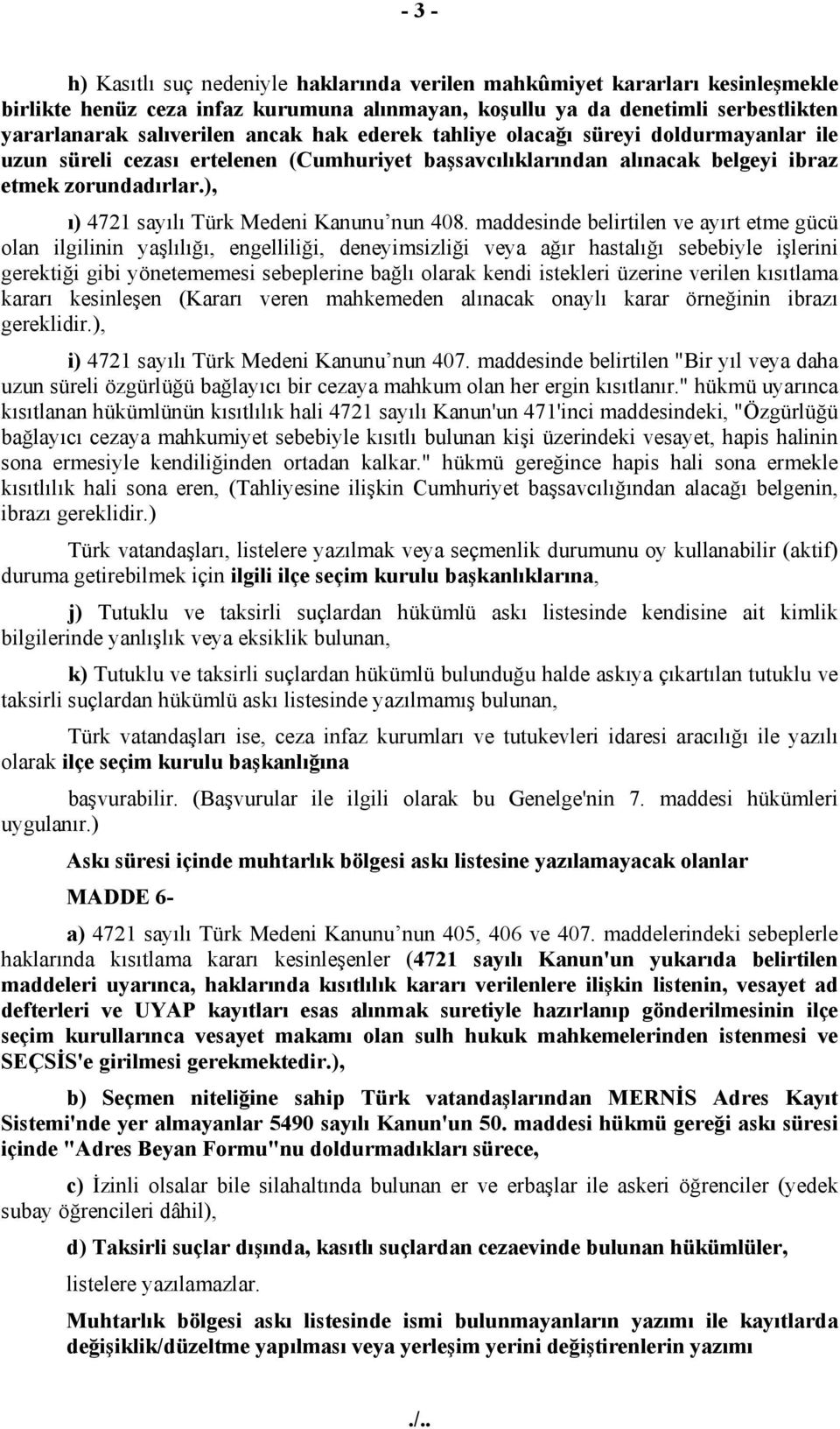 ), ı) 4721 sayılı Türk Medeni Kanunu nun 408.