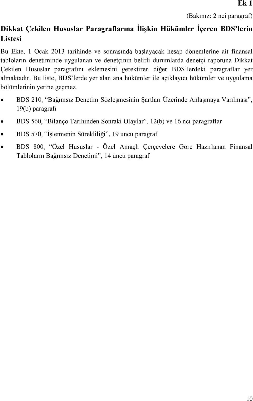 Bu liste, BDS lerde yer alan ana hükümler ile açıklayıcı hükümler ve uygulama bölümlerinin yerine geçmez.