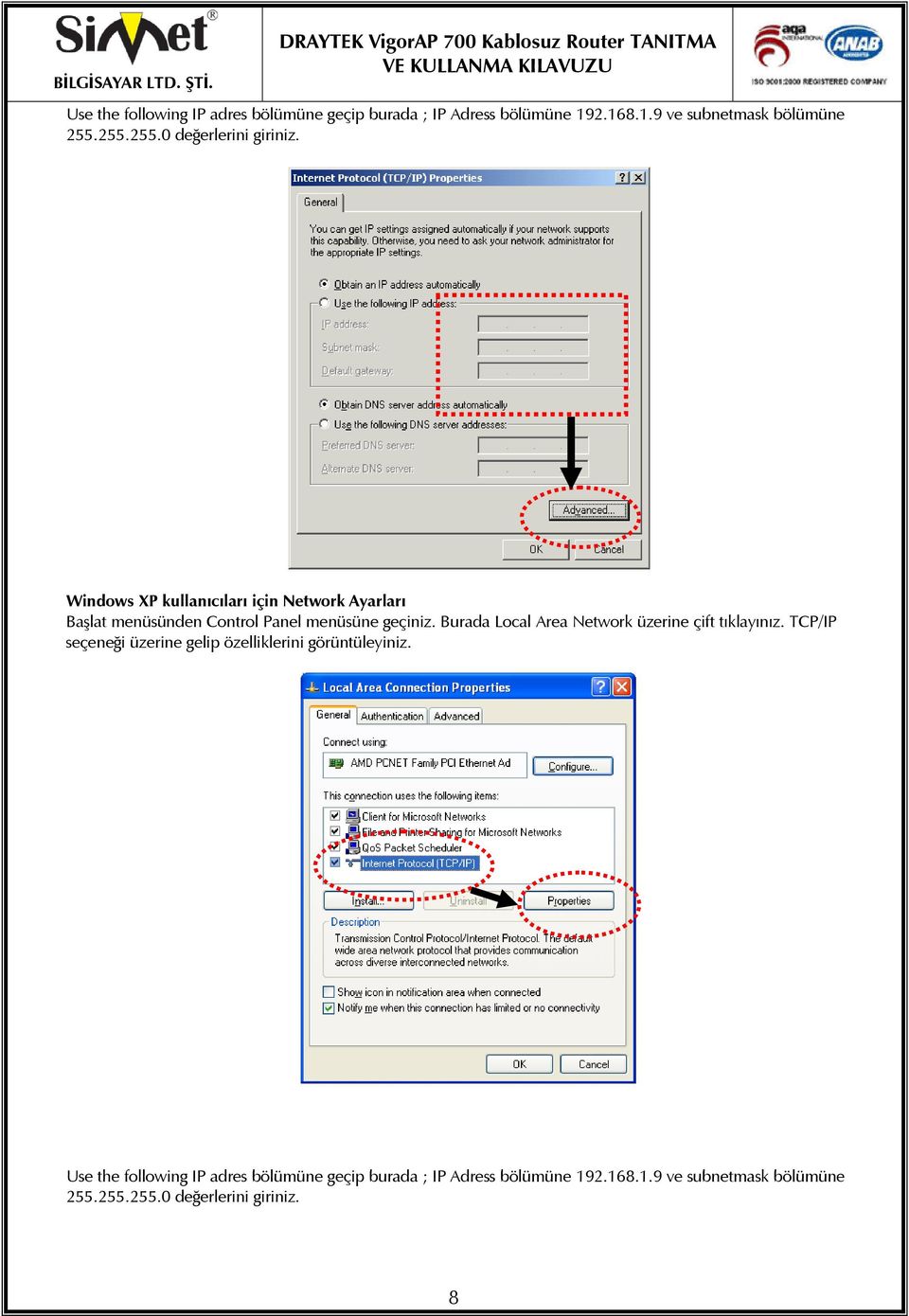 Windows XP kullanıcıları için Network Ayarları Başlat menüsünden Control Panel menüsüne geçiniz.