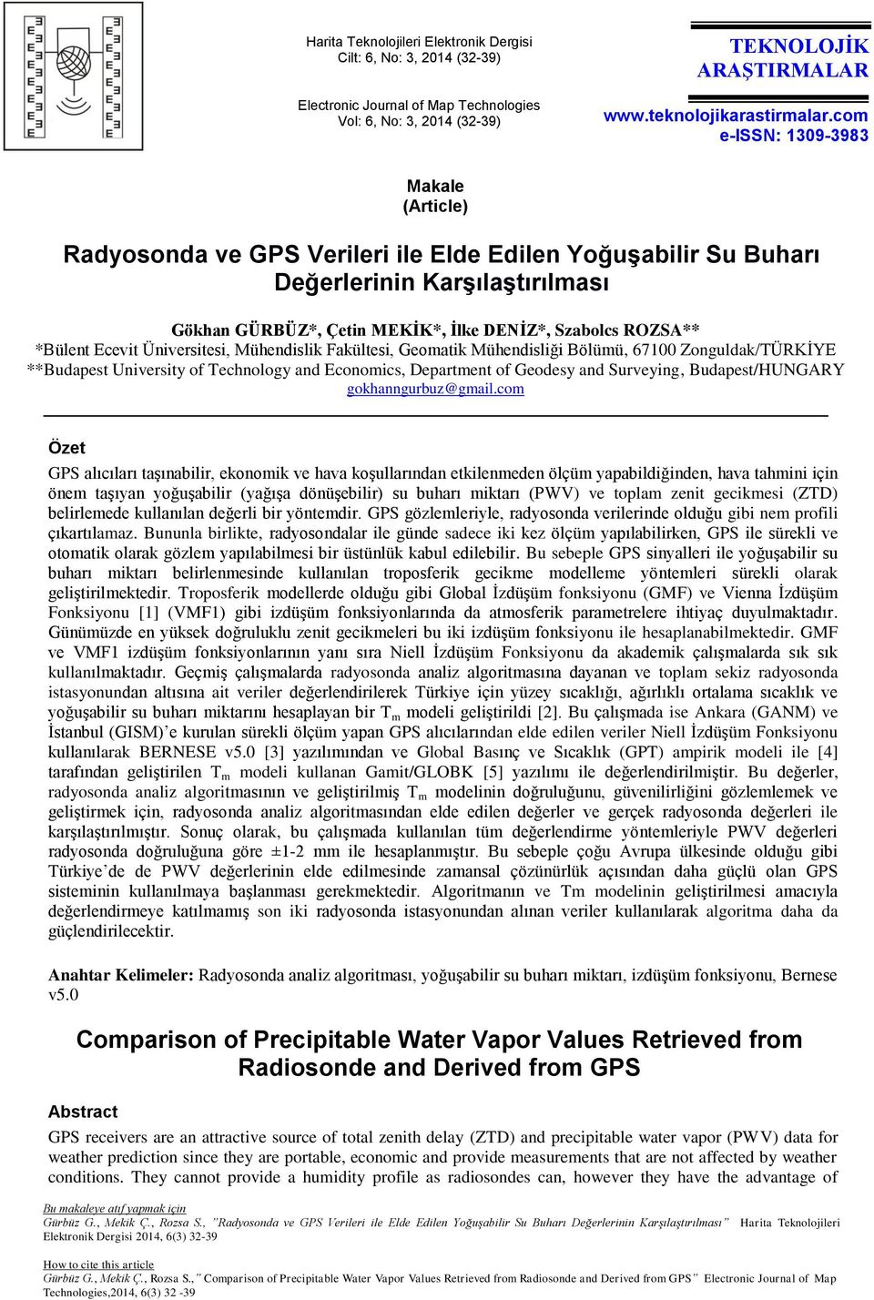 *Bülent Ecevit Üniversitesi, Mühendislik Fakültesi, Geomatik Mühendisliği Bölümü, 67100 Zonguldak/TÜRKİYE **Budapest University of Technology and Economics, Department of Geodesy and Surveying,