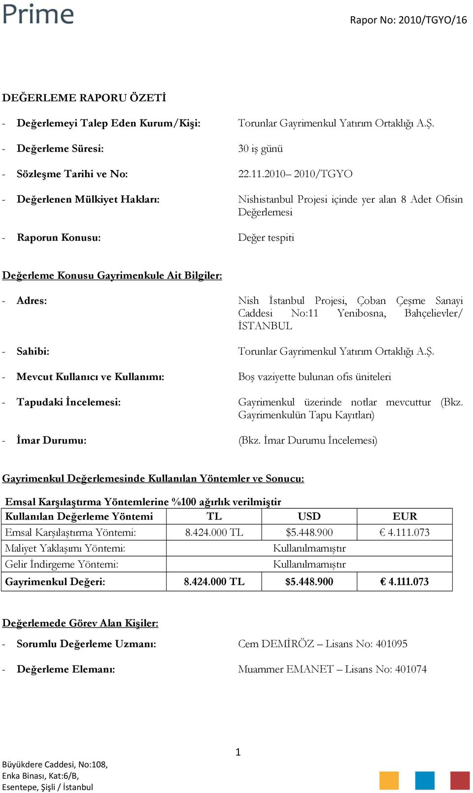 İstanbul Projesi, Çoban Çeşme Sanayi Caddesi No:11 Yenibosna, Bahçelievler/ İSTANBUL - Sahibi: Torunlar Gayrimenkul Yatırım Ortaklığı A.Ş.